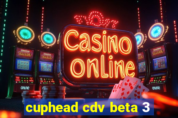 cuphead cdv beta 3